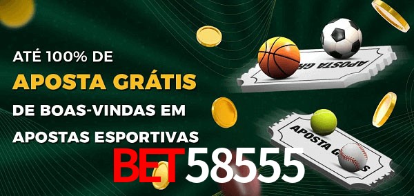 bet58555 Ate 100% de Aposta Gratis