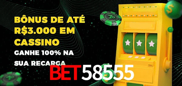 bet58555 melhor bônus de depósito